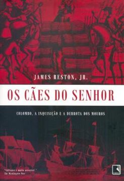 Imagem de OS CAES DO SENHOR - COLOMBO, A INQUISICAO E A DERROTA DOS MOUROS