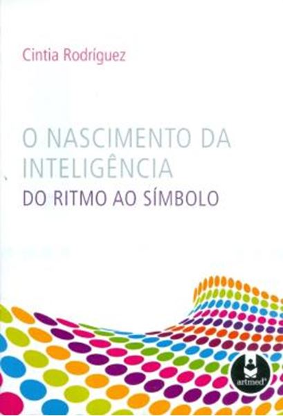 Picture of NASCIMENTO DA INTELIGENCIA, O - DO RITMO AO SIMBOLO