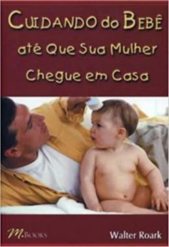 Imagem de CUIDANDO DO BEBE ATE QUE SUA MULHER CHEGUE EM CASA 