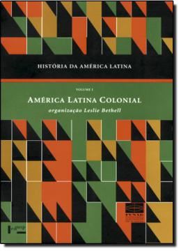 Imagem de HISTORIA DA AMERICA LATINA VOL. 1 - AMERICA LATINA COLONIAL - 2ª ED