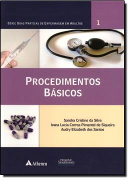 Imagem de SERIE BOAS PRATICAS DE ENFERMAGEM EM ADULTOS VOL. 1 - PROCEDIMENTOS BASICOS