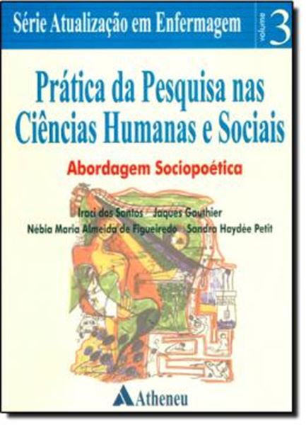 Picture of PRATICA DA PESQUISA NAS CIENCIAS HUMANAS E SOCIAIS - SERIE ATUALIZACAO EM ENFERMAGEM VOL. 3