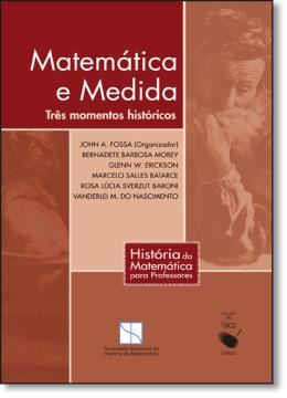 Imagem de MATEMATICA E MEDIDA - TRES MOMENTOS HISTORICOS