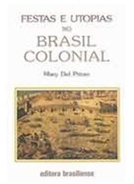 Picture of FESTAS E UTOPIAS NO BRASIL COLONIAL
