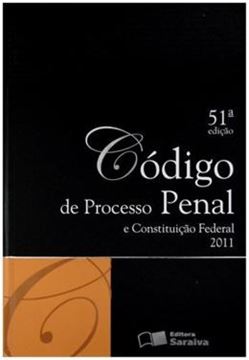 Imagem de CODIGO DE PROCESSO PENAL E CONSTITUICAO FEDERAL - TRADICIONAL - 51ª ED. 2011