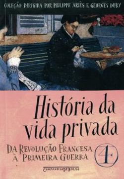 Imagem de HISTORIA DA VIDA PRIVADA - VOL. 4 - DA REVOLUCAO FRANCESA A PRIMEIRA GUERRA - EDICAO DE BOLSO
