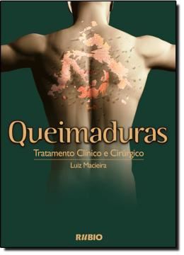 Imagem de QUEIMADURAS - TRATAMENTO CLINICO E CIRURGICO