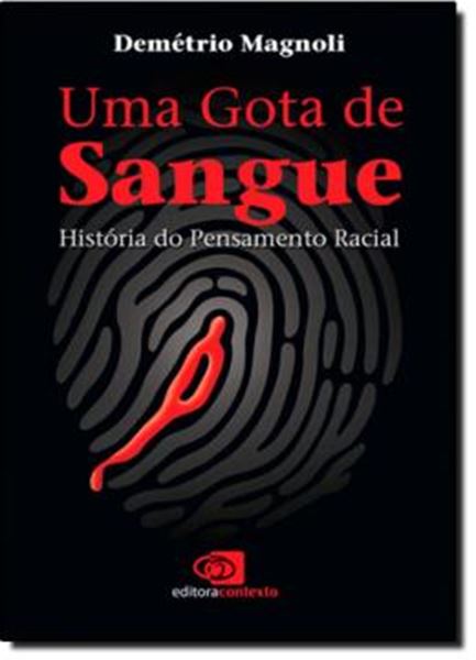 Picture of GOTA DE SANGUE RACIAL, UMA - HISTORIA DO PENSAMENTO 