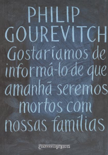 Picture of GOSTARIAMOS DE INFORMA-LO DE QUE AMANHA SEREMOS MORTOS COM NOSSAS FAMILIAS - EDICAO DE BOLSO