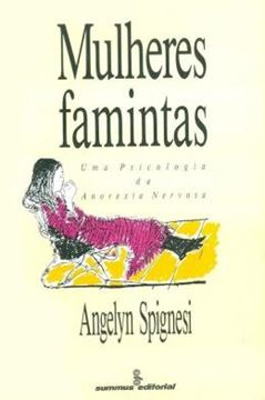 Imagem de MULHERES FAMINTAS - UMA PSICOLOGIA DA ANOREXIA NERVOSA