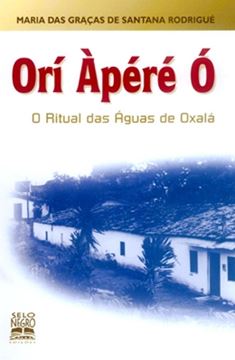 Imagem de ORI APERE, O - O RITUAL DAS AGUAS DE OXALA