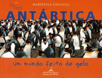 Imagem de ANTARTICA, UM MUNDO FEITO DE GELO