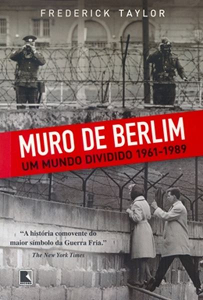Picture of MURO DE BERLIM : UM MUNDO DIVIDIDO 1961-1989