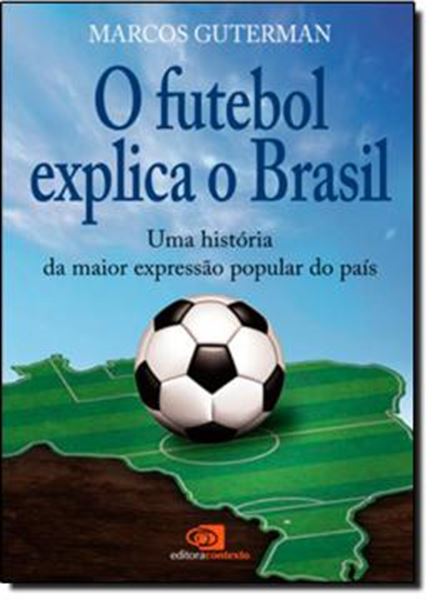 Picture of FUTEBOL EXPLICA O BRASIL, O - UMA HISTORIA DA MAIOR EXPRESSAO POPULAR DO PAIS