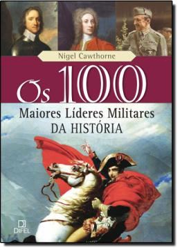 Imagem de OS 100 MAIORES LIDERES MILITARES DA HISTORIA - 3ª ED