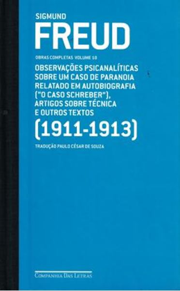 Picture of FREUD (1911-1913) - OBSERVACOES PSICANALITICAS SOBRE UM CASO DE PARANOIA RELATADO EM AUTOBIOGRAFIA (O CASO SCHREBER), ARTIGOS SOBRE TECNICAS E OUTROS TEXTOS - VOL. 10