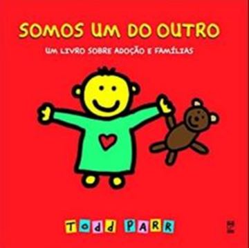 Imagem de SOMOS UM DO OUTRO: UM LIVRO SOBRE ADOCAO E FAMILIAS