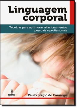 Imagem de LINGUAGEM CORPORAL - TECNICAS PARA APRIMORAR RELACIONAMENTOS PESSOAIS E PROFISSIONAIS 