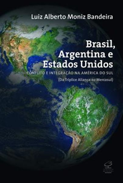 Picture of BRASIL, ARGENTINA E ESTADOS UNIDOS - CONFLITO E INTEGRACAO NA AMERICADO SUL - 3ª ED