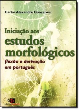 Imagem de INICIACAO AOS ESTUDOS MORFOLOGICOS -  FLEXAO E DERIVACAO EM PORTUGUES