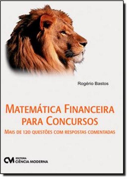 Picture of MATEMATICA FINANCEIRA PARA CONCURSOS MAIS DE 120 QUESTOES  COM RESPOSTAS COMENTADAS