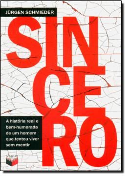 Imagem de SINCERO - A HISTORIA REAL E BEM-HUMORADA DE UM HOMEM QUE TENTOU VIVER SEM MENTIR