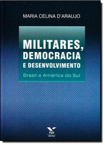 Picture of MILITARES, DEMOCRACIA E DESENVOLVIMENTO