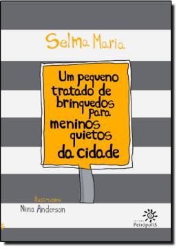 Imagem de UM PEQUENO TRATADO DE BRINQUEDOS PARA MENINOS QUIETOS DA CIDADE
