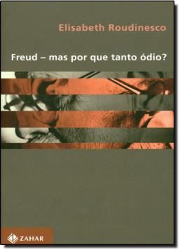 Imagem de FREUD - MAS POR QUE TANTO ODIO?