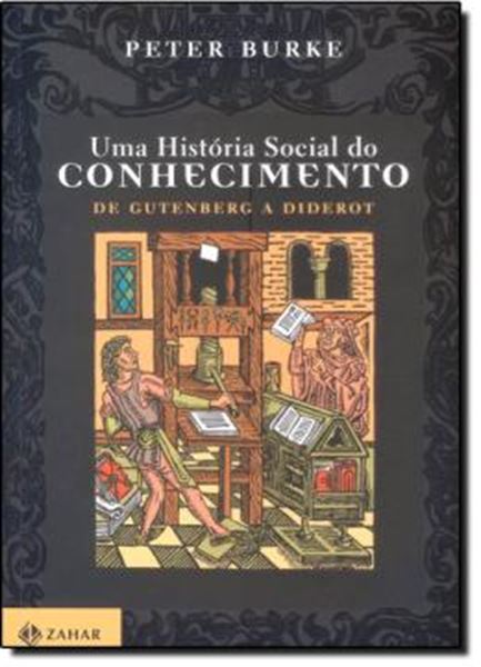 Picture of HISTORIA SOCIAL DO CONHECIMENTO - UMA - DE GUTEMBERG A DIDEROT
