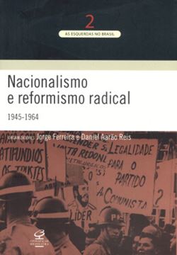 Imagem de NACIONALISMO E REFORMISMO RADICAL  (1945-1964)