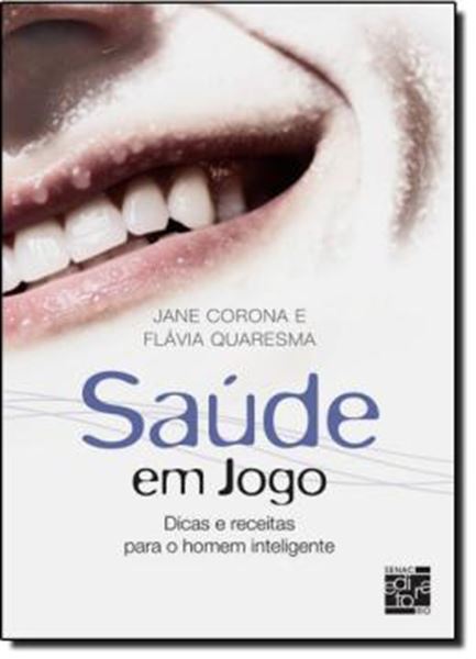 Picture of SAUDE EM JOGO - DICAS E RECEITAS PARA O HOMEM INTELIGENTE