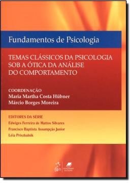 Imagem de FUNDAMENTOS DE PSICOLOGIA - TEMAS CLASSICOS DE PSICOLOGIA SOB A OTICA DA ANALISE DO COMPORTAMENTO
