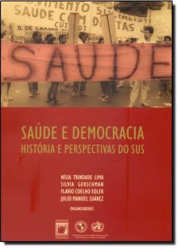 Imagem de SAUDE E DEMOCRACIA - HISTORIA E PERSPECTIVAS DO SUS
