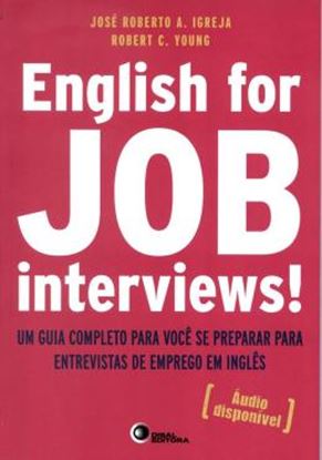 Imagem de ENGLISH FOR JOB INTERVIEWS! - UM GUIA COMPLETO PARA VOCE SE PREPARAR PARA ENTREVISTAS DE EMPREGO EM INGLES