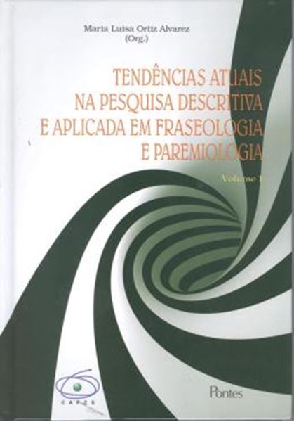 Picture of TENDENCIAS ATUAIS NA PESQUISA DESCRITA E APLICADA EM FRASEOLOGIA E PAREMIOLOGIA - VOL. 1