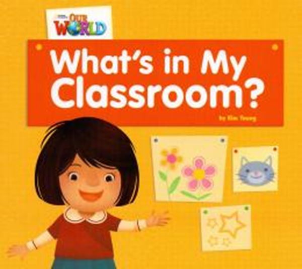 Picture of WHAT´S IN MY CLASSROOM? - BIG BOOK - READERS 1 - OUR WORLD 1