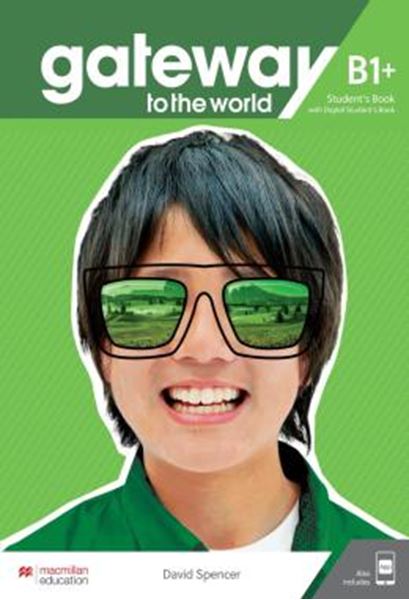 Picture of GATEWAY TO THE WORLD B1+ STUDENT´S BOOK WITH STUDENT´S APP AND DIGITAL STUDENT´S BOOK