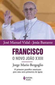 Imagem de FRANCISCO, O NOVO JOAO XXIII