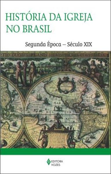 Picture of HISTORIA DA IGREJA NO BRASIL - SEGUNDA EPOCA - SECULO XIX - 4ª ED