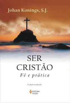 Imagem de SER CRISTAO  FE E PRATICA