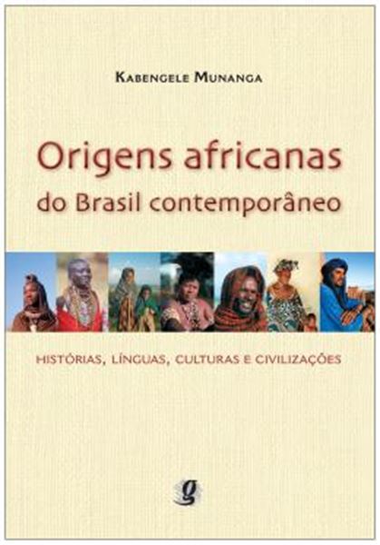 Picture of ORIGENS AFRICANAS DO BRASIL CONTEMPORANEO - HISTORIAS, LINGUAS, CULTURAS E CIVILIZACOES