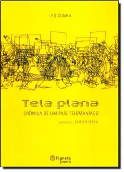 Picture of TELA PLANA CRONICAS DE UM PAIS TELEMANIACO