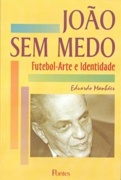 Imagem de JOAO SEM MEDO FUTEBOL - ARTE E IDENTIDADE