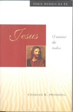 Imagem de SERIE HEROIS DA FE - JESUS - O MAIOR DE TODOS