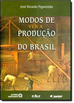 Imagem de MODOS DE VER A PRODUCAO DO BRASIL