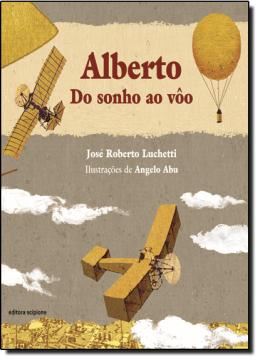 Imagem de ALBERTO: DO SONHO AO VOO