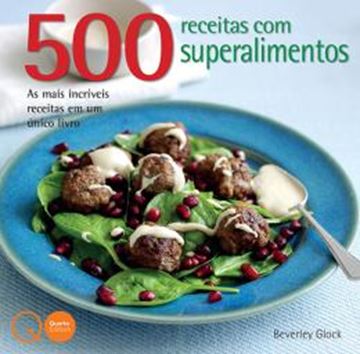 Imagem de 500 RECEITAS COM SUPER ALIMENTOS