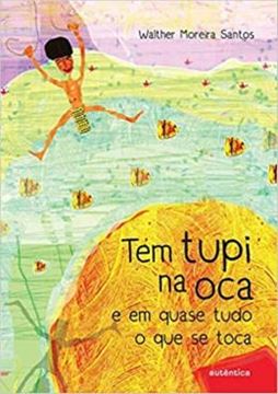 Imagem de TEM TUPI NA OCA E EM QUASE TUDO O QUE SE TOCA