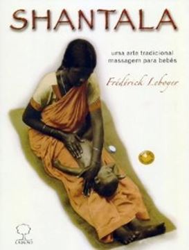 Imagem de SHANTALA - UMA ARTE TRADICIONAL MASSAGEM PARA BEBES - 8ª ED